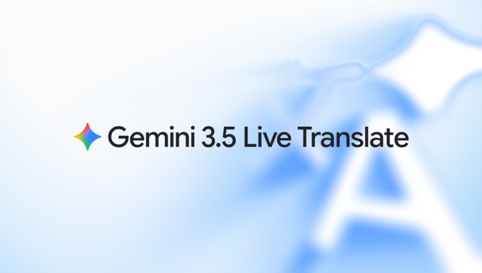 Google Gemini 3.5 Live Translate