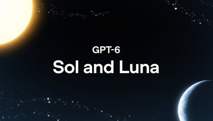 GPT-6 Sol GPT-6 Luna